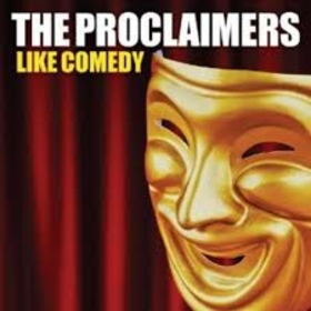 PROCLAIMERS - LIKE COMEDY
