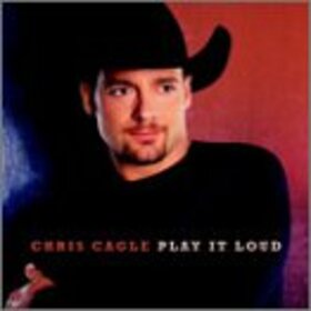 CAGLE, CHRIS - PLAY IT LOUD