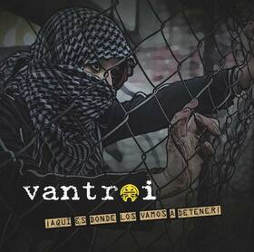 VANTROI - AQUI ES DONDE LOS VAMOS A DETENER!
