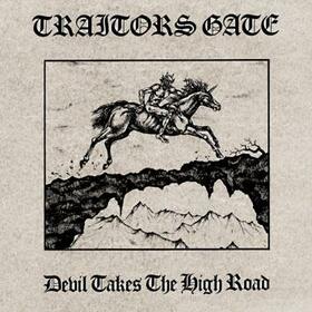 TRAITORS GATE - DEVIL TAKES THE HIGH ROAD
