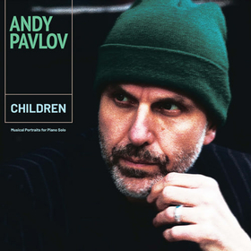 PAVLOV, ANDY - CHILDREN, MUSICAL PORTRAITS FOR PIANO SO