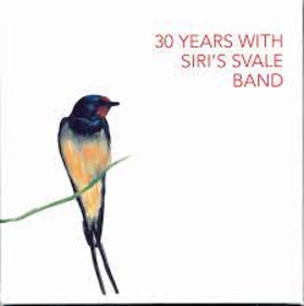 SIRI'S SVALE BAND - 30 YEARS