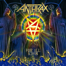 ANTHRAX - FOR ALL KINGS