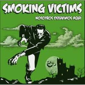 SMOKING VICTIMS - NOSOTROS ESTUVIMOS AQUI