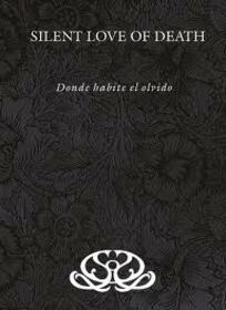 SILENT LOVE OF DEATH - DONDE HABITE EL OLVIDO + DVD
