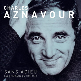 AZNAVOUR, CHARLES - SANS ADIEU LES CHANSONS..
