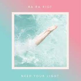 RA RA RIOT - NEED YOUR LIGHT