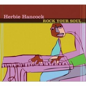 HANCOCK, HERBIE - ROCK YOUR SOUL