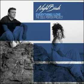 NIGHTBIRDS - EVERYTHING I LOVE - COLE PORTER PROJECT