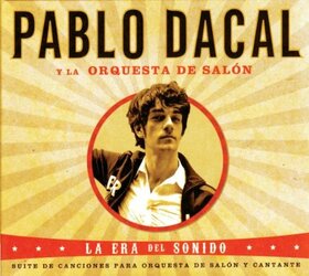 DACAL, PABLO Y LA ORQUEST - LA ERA DEL SONIDO