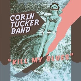 TUCKER, CORIN - KILL MY BLUES