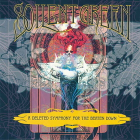SOILENT GREEN - A DELETED SYMPHONY FOR THE BEATEN DOWN -LTD-