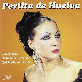 HUELVA, PERLITA DE - CANTE FLAMENCO DE...
