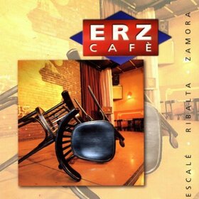 ESCALE/RIBALTA/ZAMORA - ERZ CAFE