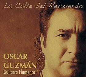 GUZMAN, OSCAR - LA CALLE DEL RECUERDO