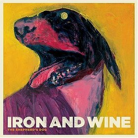 IRON & WINE - SHEPHERD'S DOG