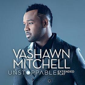 MITCHELL, VASHAWN - UNSTOPPABLE