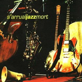 S'ARRUAL JAZZ MORT - S'ARRUAL JAZZ MORT