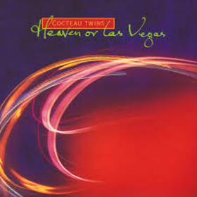 COCTEAU TWINS - HEAVEN OR LAS VEGAS