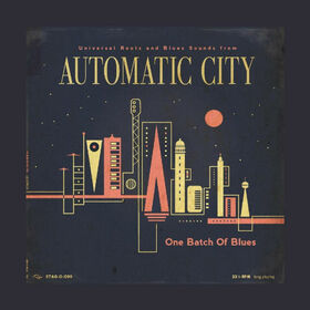 AUTOMATIC CITY - ONE BATCH OF BLUES
