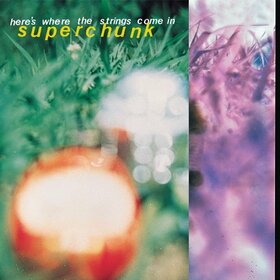 SUPERCHUNK - HERE'S WHERE THE COME IN -LTD-