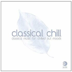 VARIOUS ARTISTS - CLASSICAL CHILL