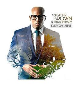 BROWN, ANTHONY - EVERYDAY JESUS