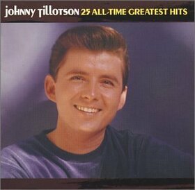 TILLOTSON, JOHNNY - 25 ALL-TIME GREATEST HITS