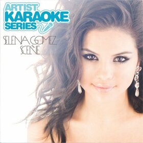 GOMEZ, SELENA - ARTISTS KARAOKE SERIES