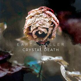 EARTH CALLER - CRYSTAL DEATH