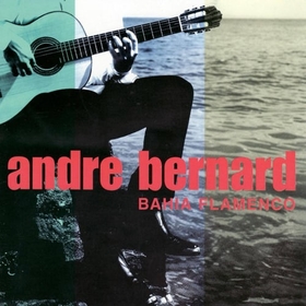 BERNARD, ANDRE - BAHIA FLAMENCO