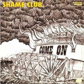 SHAME CLUB - COME ON