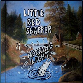 LITTLE RED SNAPPER - MORNING LIGHT 