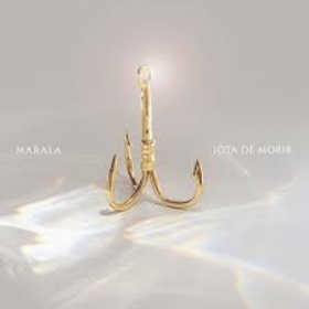 MARALA - JOTA DE MORIR