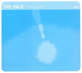 PALE - GRAVITY GETS THINGS DONE