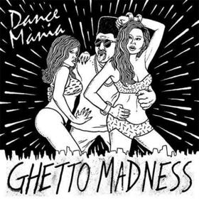 VARIOS ARTISTAS - DANCE MANIA: GHETTO MADNESS