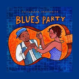 VARIOUS ARTISTS - PUTUMAYO PRESENTS: BLUES PARTY