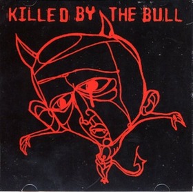 KILLED BY THE BULL - KILLED BY THE BULL