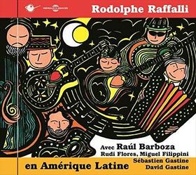 RAFFALLI, RODOLPHE - EN AMERIQUE LATINE