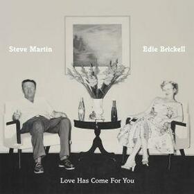 MARTIN, STEVE - LOVE HAS COME FOR YOU
