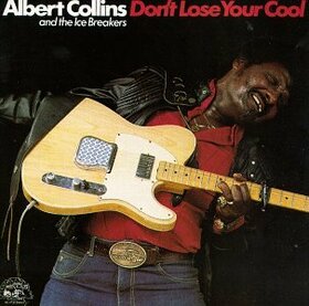 COLLINS, ALBERT - DON'T LOOSE YOUR COOL