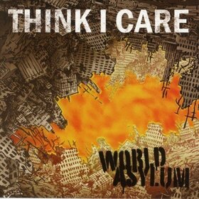 THINK I CARE - WORLD ASYLUM