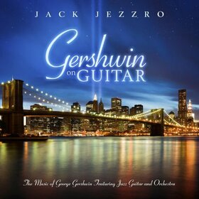 JEZZRO, JACK - GERSHWIN ON GUITAR: THE..