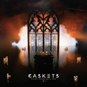 CASKETS - ONLY HEAVEN YOU'LL KNOW