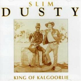 DUSTY, SLIM - KING OF KALGOORLIE =REMAS