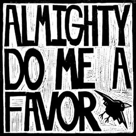 ALMIGHTY DO ME A FAVOR - ALMIGHTY DO ME A FAVOR