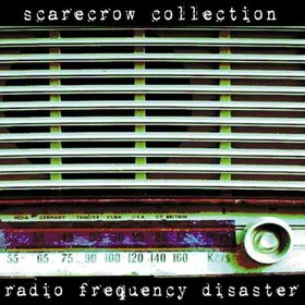 SCARECROW COLLECTION - RADIO FREQUENCY DISASTER