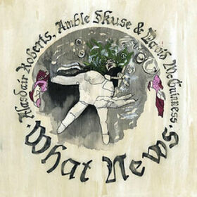 ROBERTS, ALASDAIR - WHAT NEWS