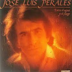 PERALES, JOSE LUIS - ENTRE EL AGUA Y EL FUEGO -HQ-
