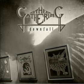 GATHERING - DOWNFALL